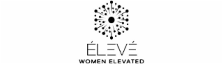 ÉLEVÉ WOMEN ELEVATED logo