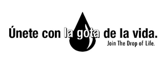 ÚNETE CON LA GOTA DE LA VIDA. JOIN THE DROP OF LIFE. logo